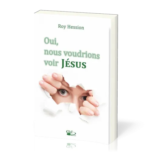 Oui, nous voudrions voir Jésus