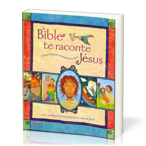 Bible te raconte Jésus (La) - Chaque histoire murmure son nom