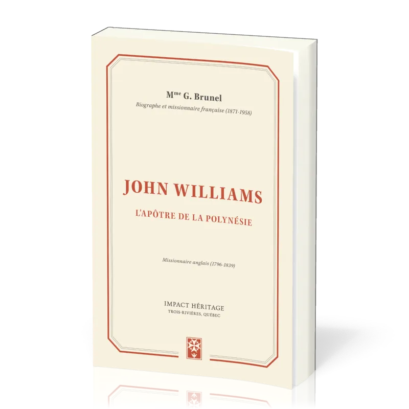 John Williams - L'apôtre de la Polynésie