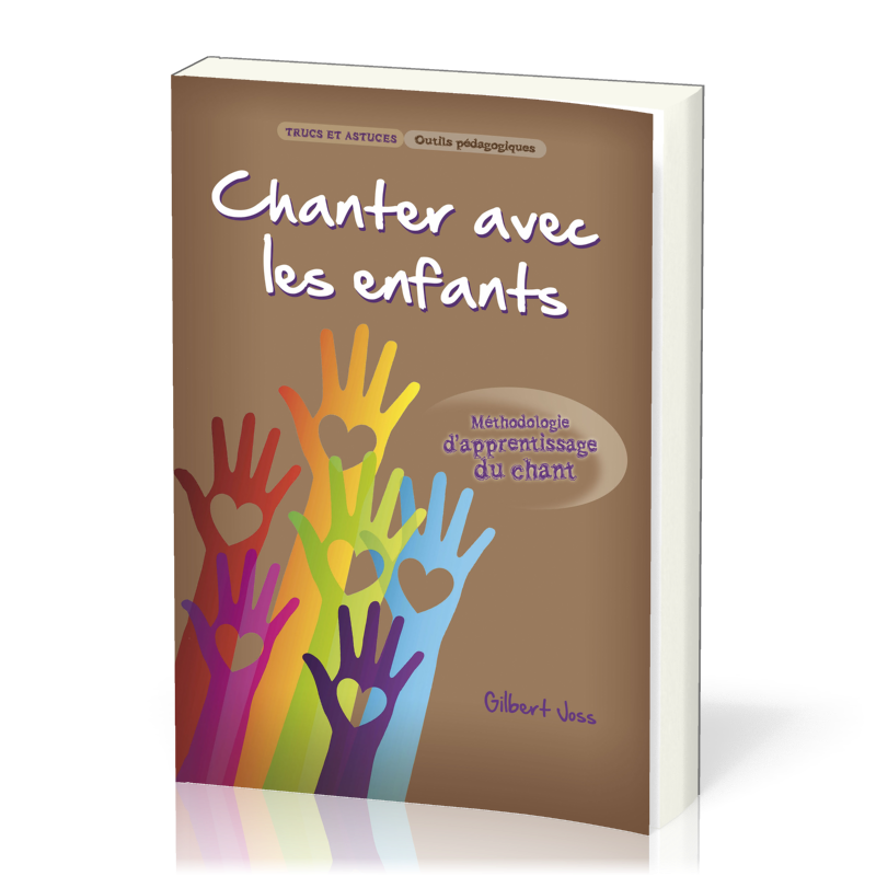 Chanter avec les enfants - Méthodologie d’apprentissage du chant