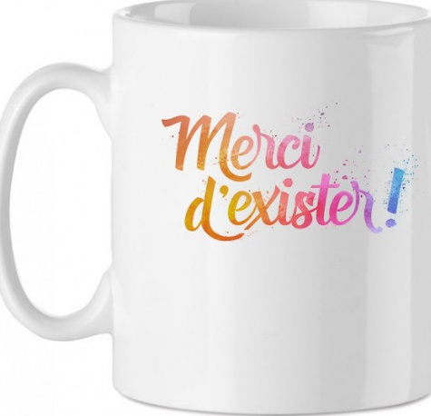 Mug blanc "Merci d'exister"