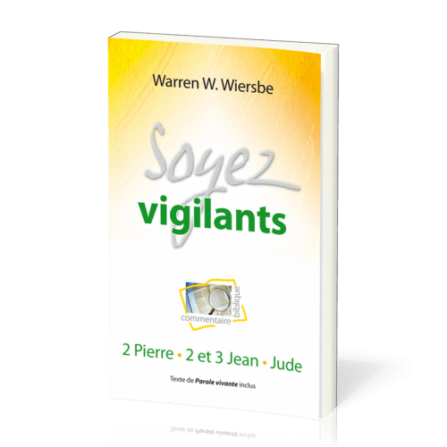 Soyez vigilants - 2 Pierre, 2 et 3 Jean, Jude