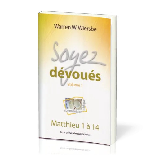 Soyez dévoués vol.1 - Matthieu 1 à 14