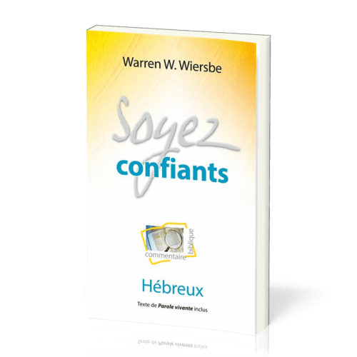 Soyez confiants - Hébreux