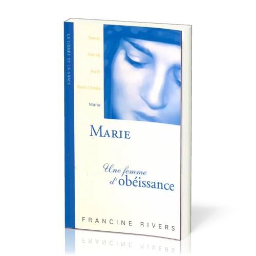 Marie, une femme d'obéissance - collection La lignée de la grâce