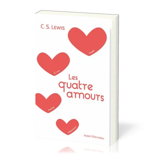 Quatre Amours (Les) - Affection, Amitié, Éros, Agapè [Collection : Chercheurs de vérité]