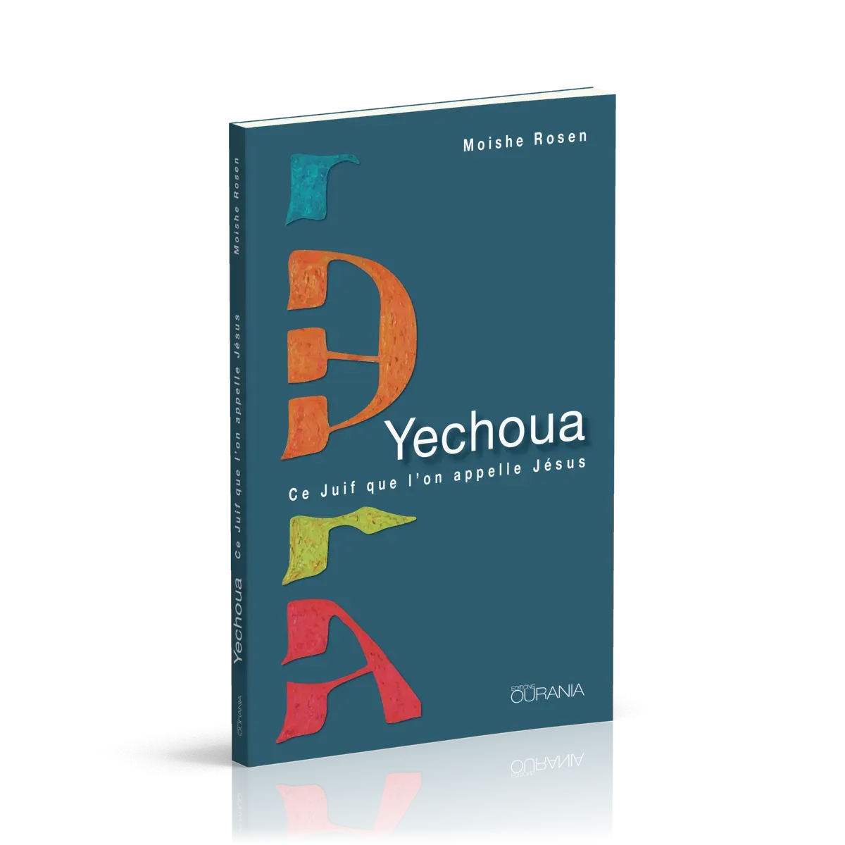 Yechoua - Ce Juif que l'on appelle Jésus