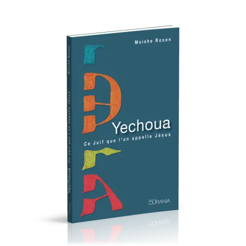 Yechoua - Ce Juif que l'on appelle Jésus