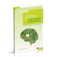 Épîtres aux geeks - Une approche analogique de la science et de la foi