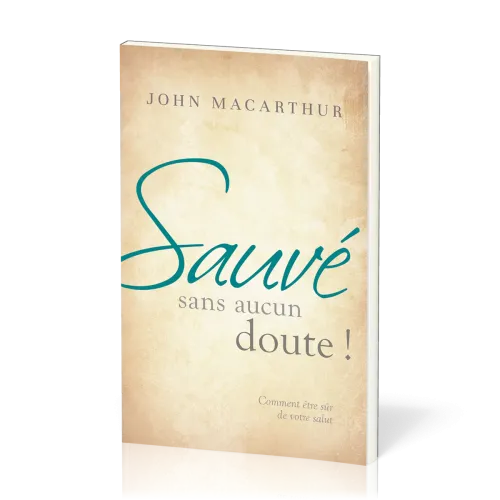Sauvé sans aucun doute! - Comment être sûr de son salut