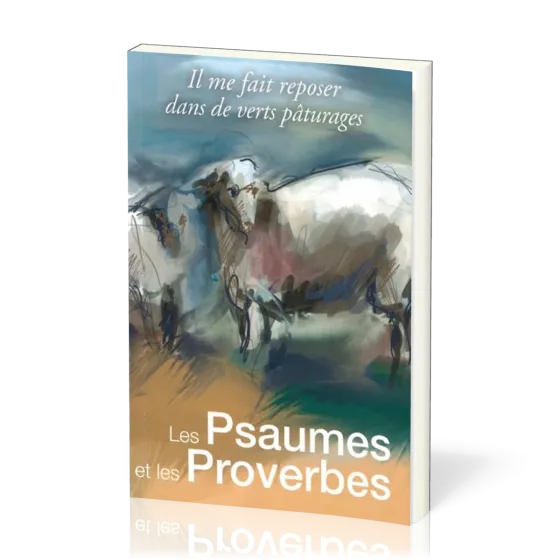 Psaumes et les Proverbes (Les) - Il me fait reposer dans de verts pâturages (format 14x21)