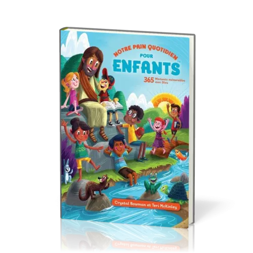 Notre pain quotidien pour enfants - 365 moments mémorables avec Dieu