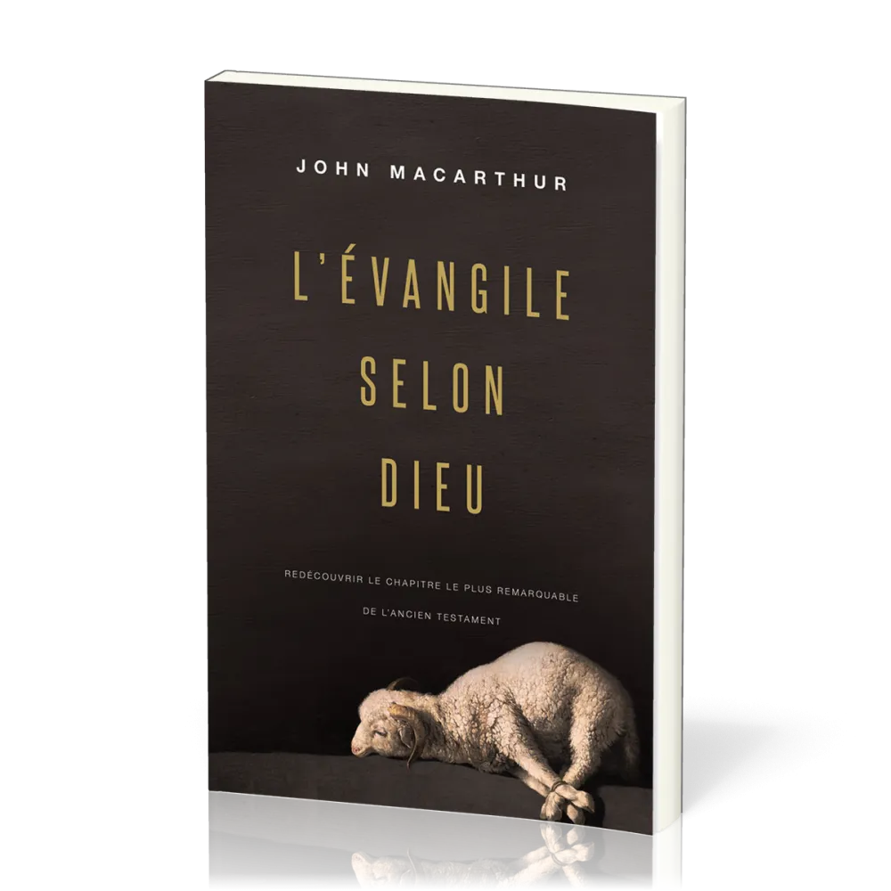 Évangile selon Dieu (L') - Redécouvrir le chapitre le plus remarquable de l’Ancien Testament