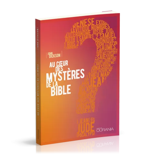 Au cœur des mystères de la Bible