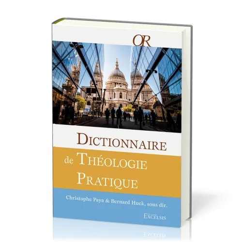 Dictionnaire de théologie pratique - (2e édition révisée et augmentée)