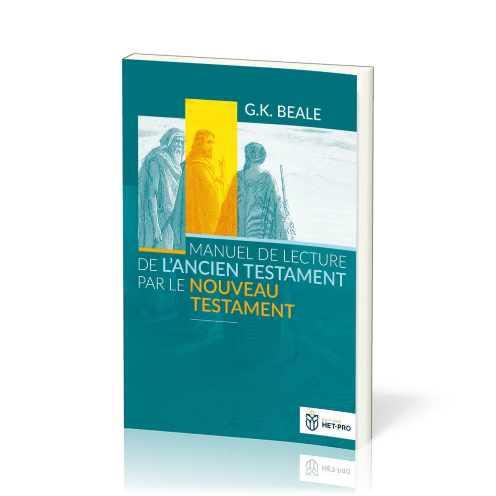 Manuel de lecture de l'Ancien Testament par le Nouveau Testament