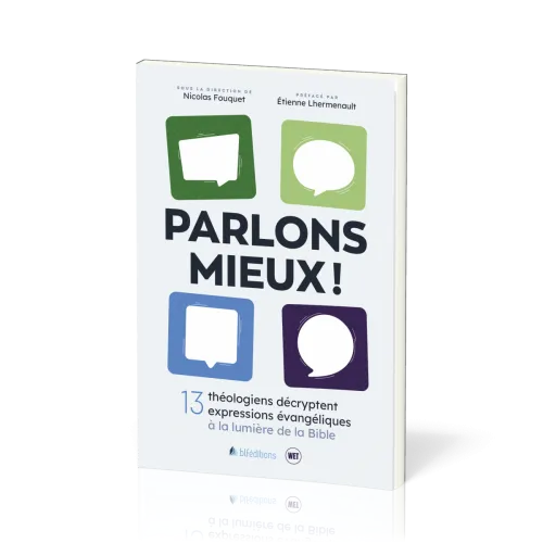Parlons mieux ! - 13 théologiens décryptent 13 expressions évangéliques à la lumière de la Bible