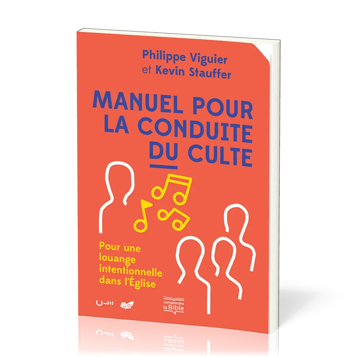 Manuel pour la conduite du culte - Pour une louange intentionnelle dans l'Église