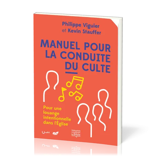 Manuel pour la conduite du culte - Pour une louange intentionnelle dans l'Église