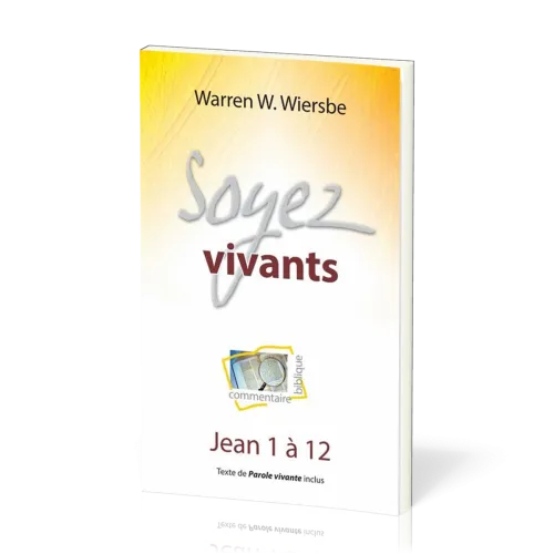 Soyez vivants - Jean 1 à 12