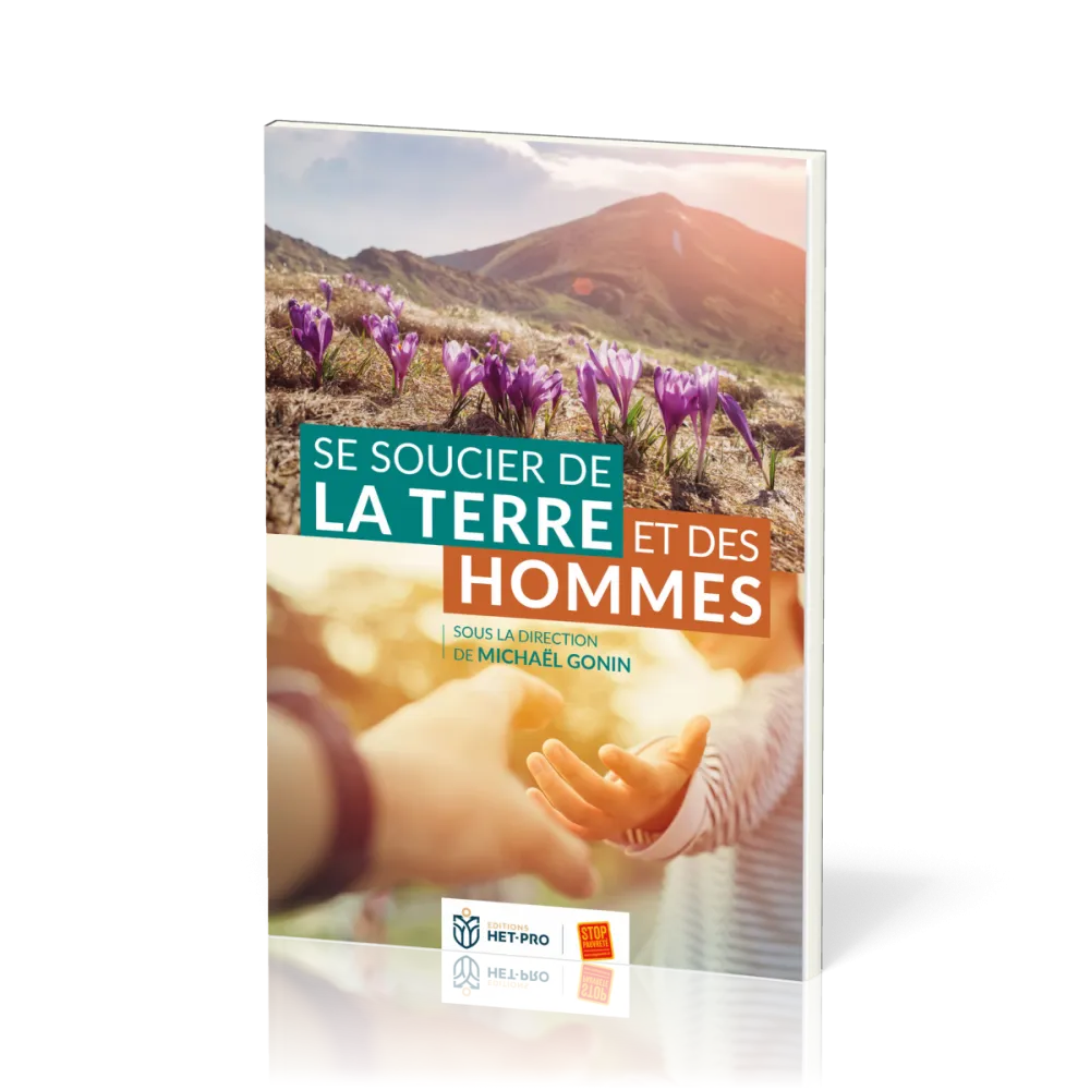 Se soucier de la terre et des hommes - Approches théologiques et pratiques des questions...