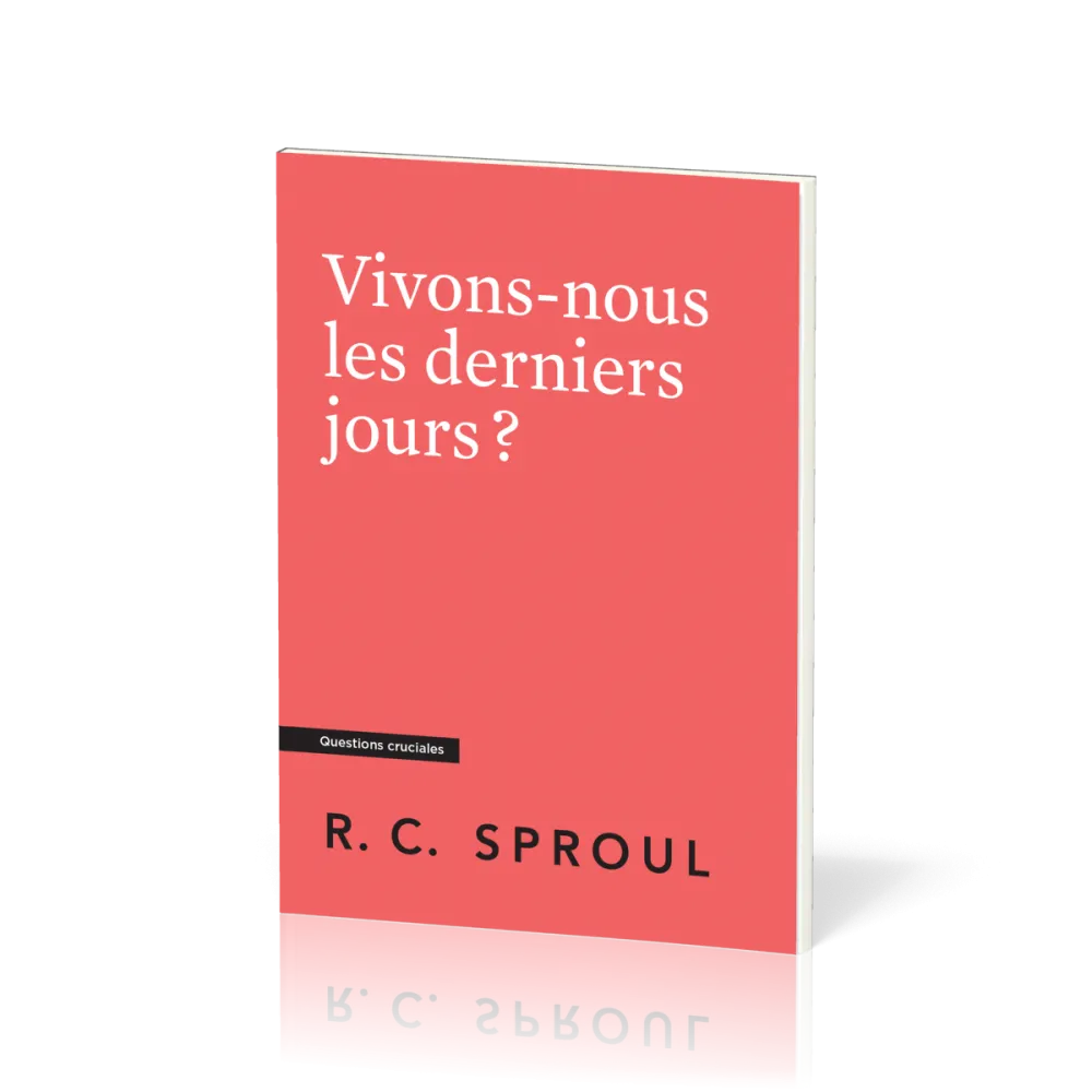 Vivons-nous les derniers jours ? - [Questions cruciales]