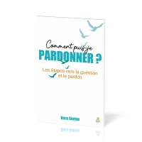 Comment puis-je pardonner ? - Les étapes vers la guérison et le pardon