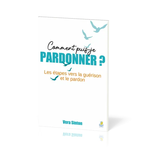 Comment puis-je pardonner ? - Les étapes vers la guérison et le pardon