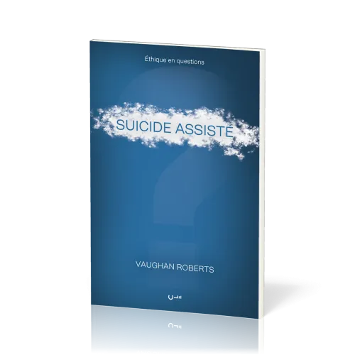 Suicide assisté - [série Éthique en questions]