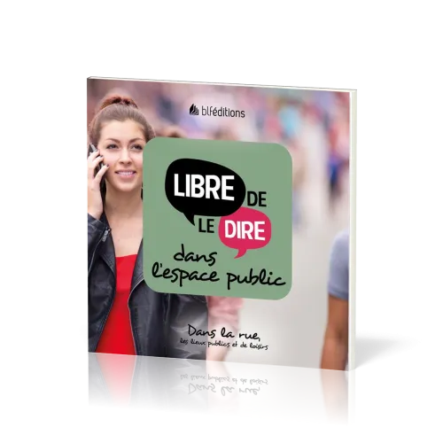 Libre de le dire dans l'espace public - Dans la rue, les lieux publics et de loisirs