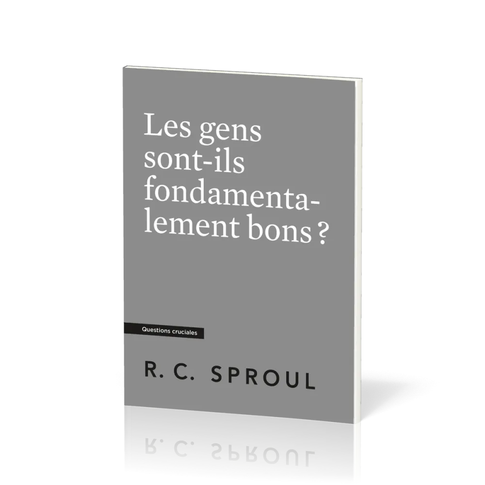 Gens sont-ils fondamentalement bons ? (Les) - [Questions cruciales]