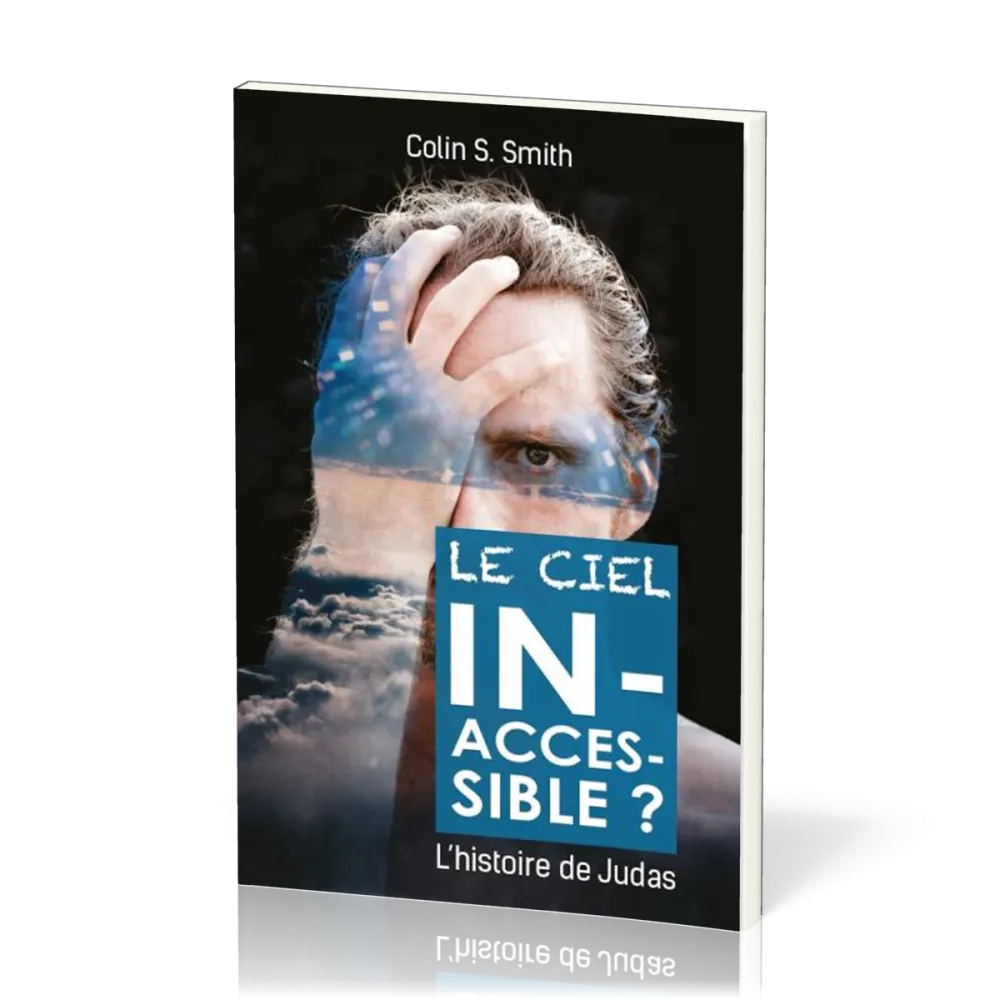 Ciel inaccessible ? (Le) - L'histoire de Judas