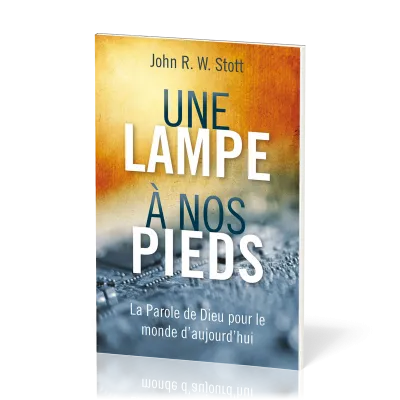 Une lampe à nos pieds - La Parole de Dieu pour le monde d’aujourd’hui