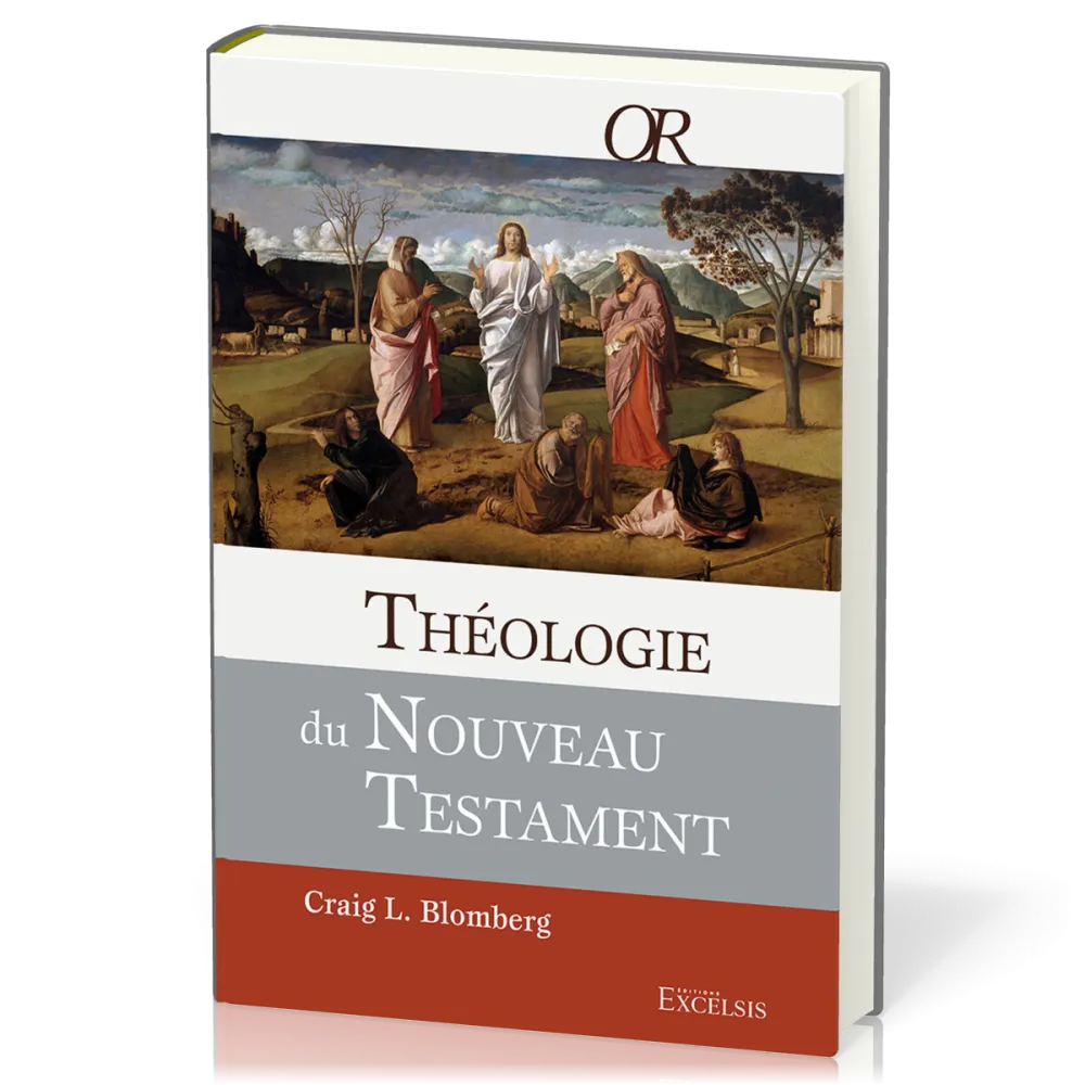 Théologie du Nouveau Testament - [collection OR]