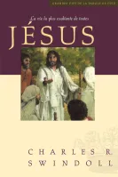 Jésus, la vie la plus exaltante de toutes - [Collection Grandes vies de la Parole de Dieu]