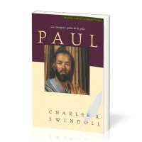 Paul, le courageux apôtre de la grâce - [Collection Grandes vies de la Parole de Dieu]