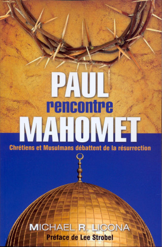 Paul rencontre Mahomet - Chrétiens et musulmans débattent de la résurrection