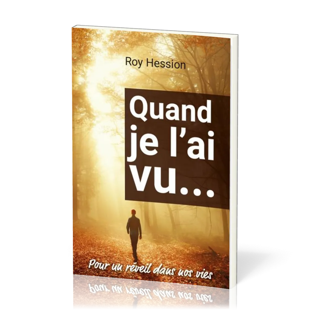 Quand je l'ai vu… - Pour un réveil dans nos vies