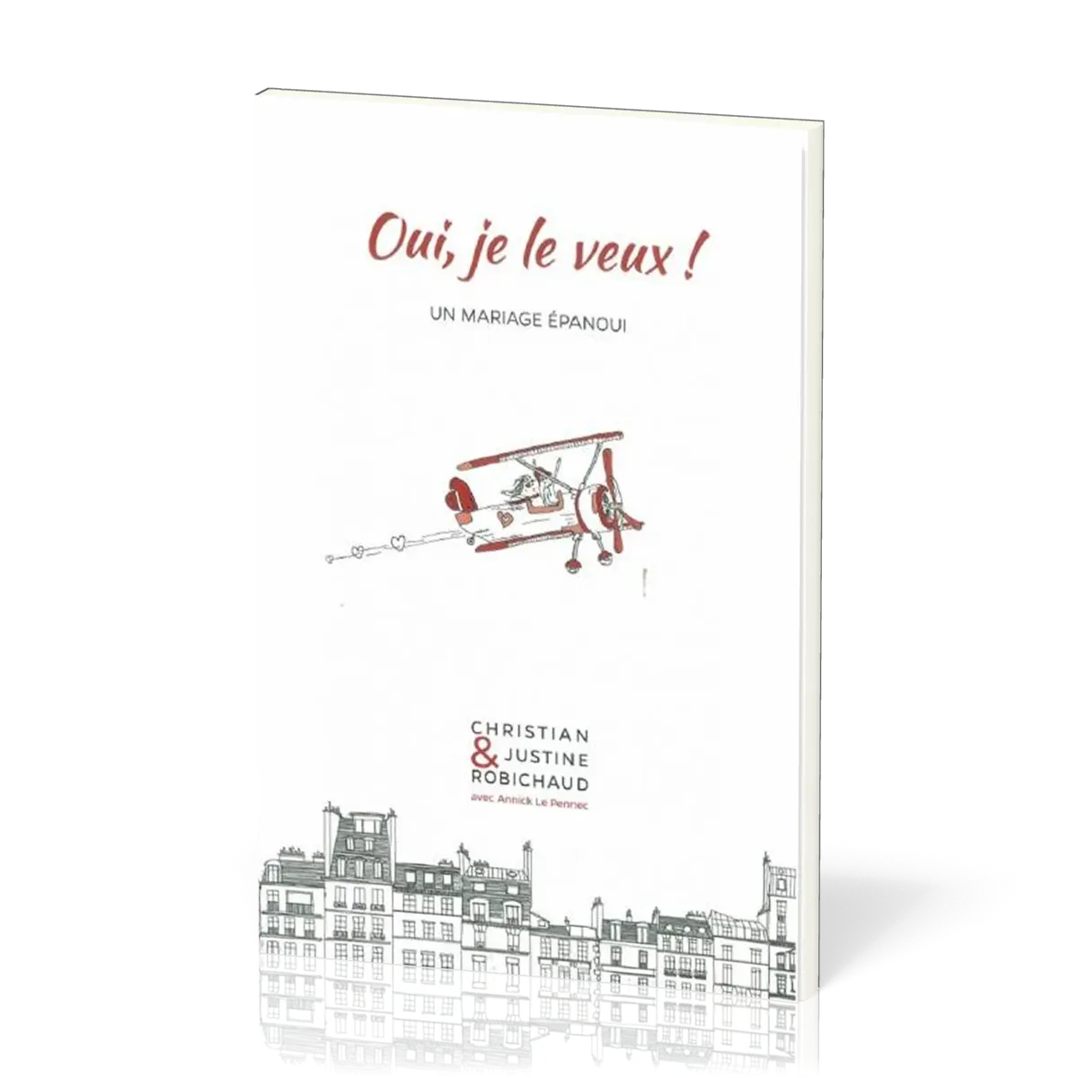 Oui, je le veux ! - Un mariage épanoui