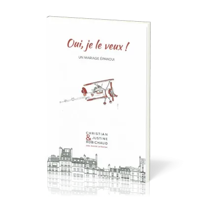 Oui, je le veux ! - Un mariage épanoui