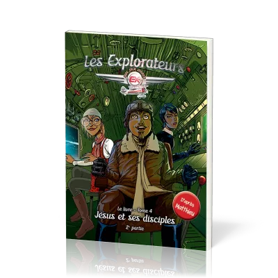 Explorateurs (Les) - Tome 4. Jésus et ses disciples, 2ème partie