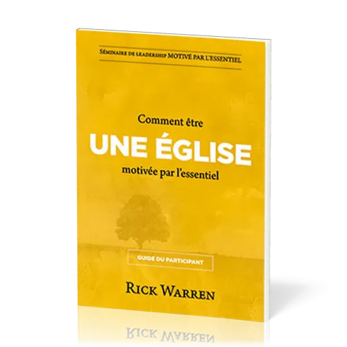 Comment être une Église motivée par l'essentiel - Guide du participant
