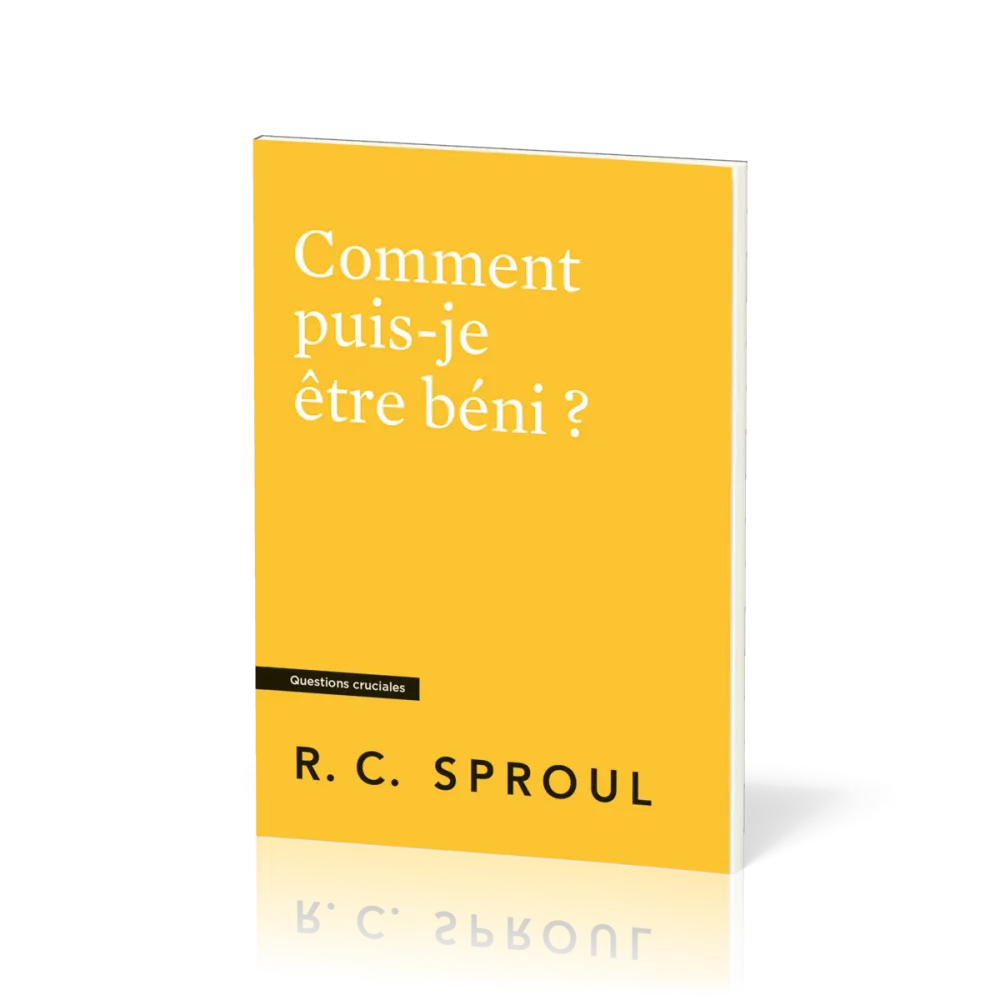 Comment puis-je être béni ? - [Questions cruciales]