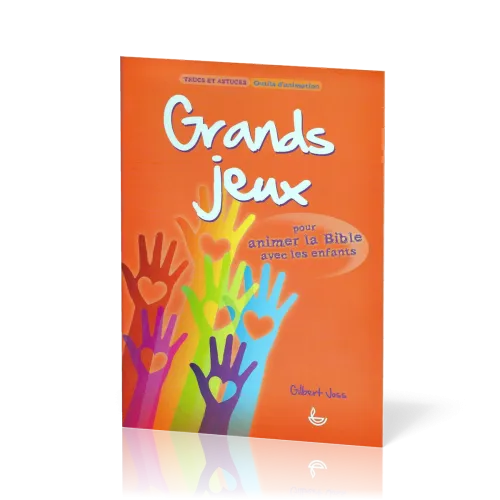 Grands jeux  - Pour animer la Bible avec les enfants [Trucs et astuces, Outils d'animation]