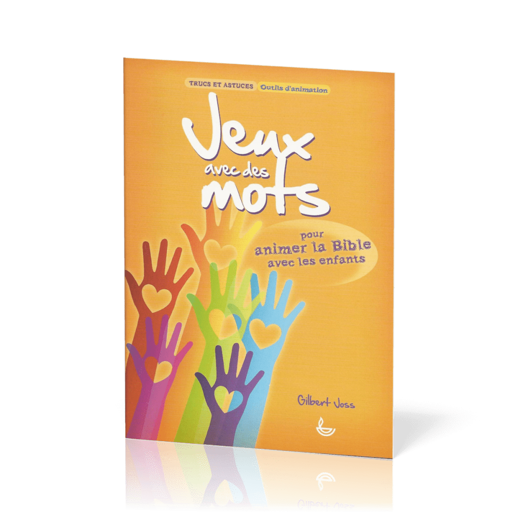 Jeux avec des mots  - Pour animer la Bible avec les enfants [Trucs et astuces, Outils d'animation]