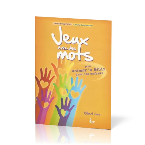 Jeux avec des mots  - Pour animer la Bible avec les enfants [Trucs et astuces, Outils d'animation]