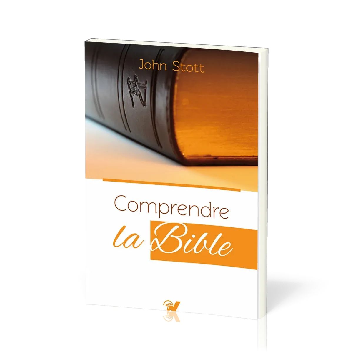 Comprendre la Bible - [nouvelle édition]