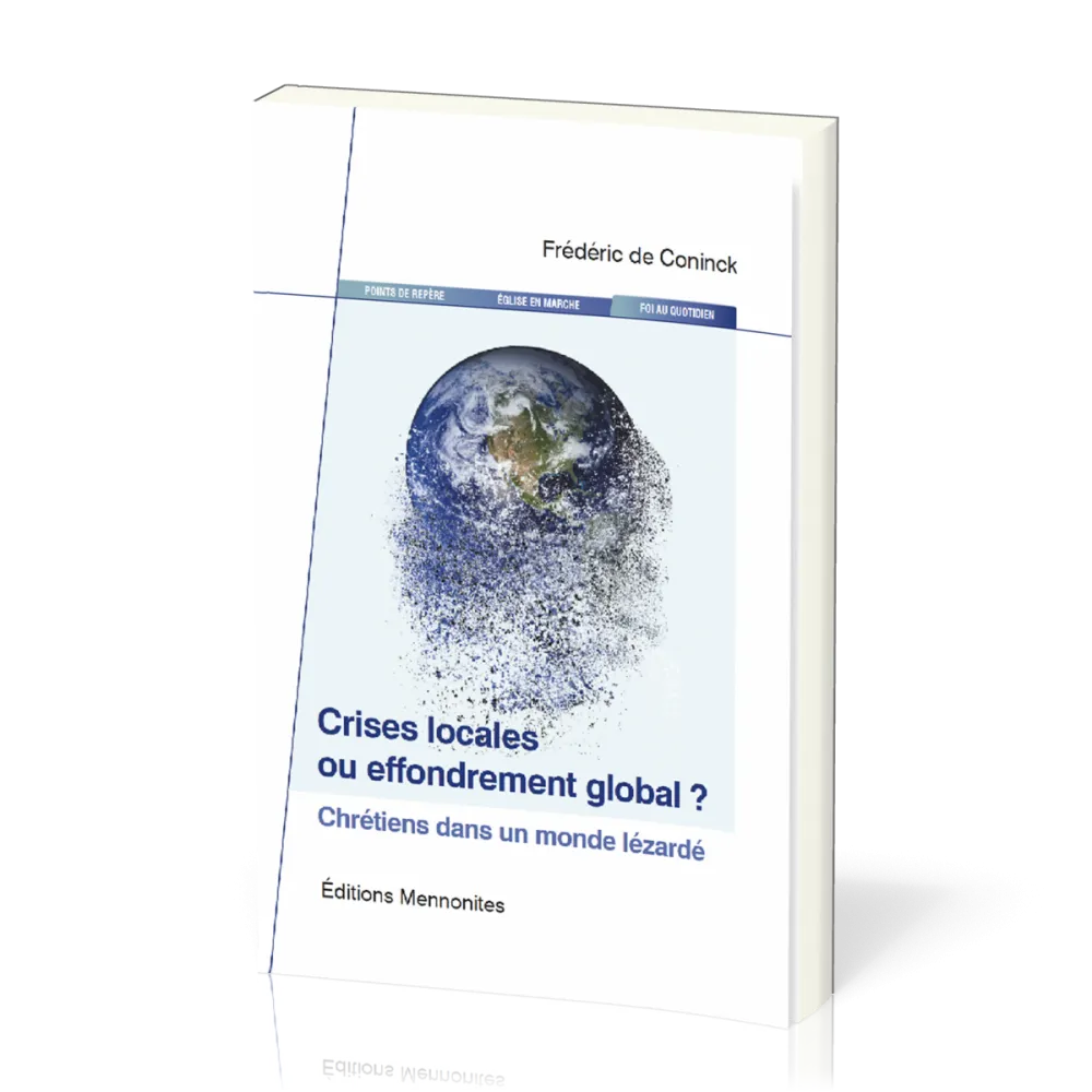 Crises locales ou effondrement global ? - Chrétiens dans un monde lézardé