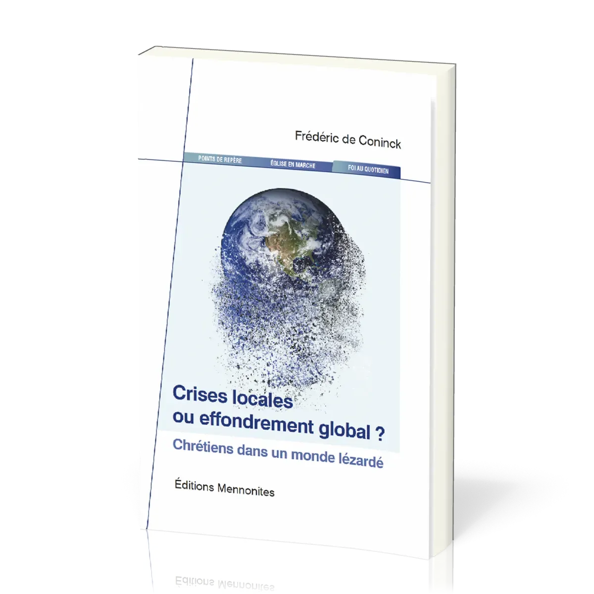 Crises locales ou effondrement global ? - Chrétiens dans un monde lézardé