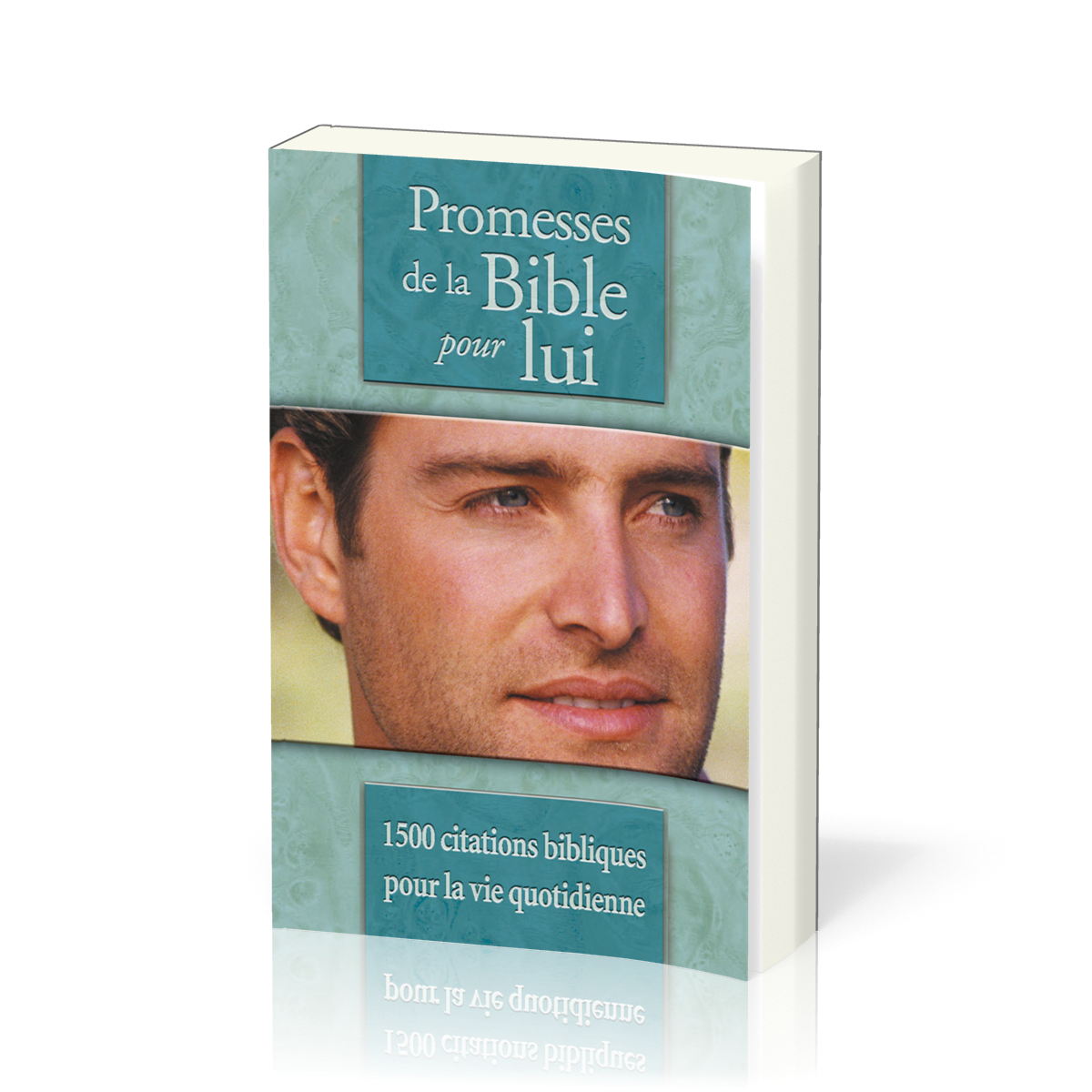 Promesses de la Bible pour lui - 1500 citations bibliques pour la vie quotidienne